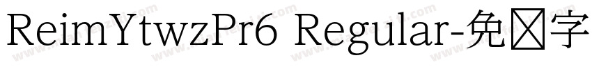 ReimYtwzPr6 Regular字体转换